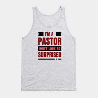I'm a Pastor Don't Look So Surprised | Funny Pastor Tank Top